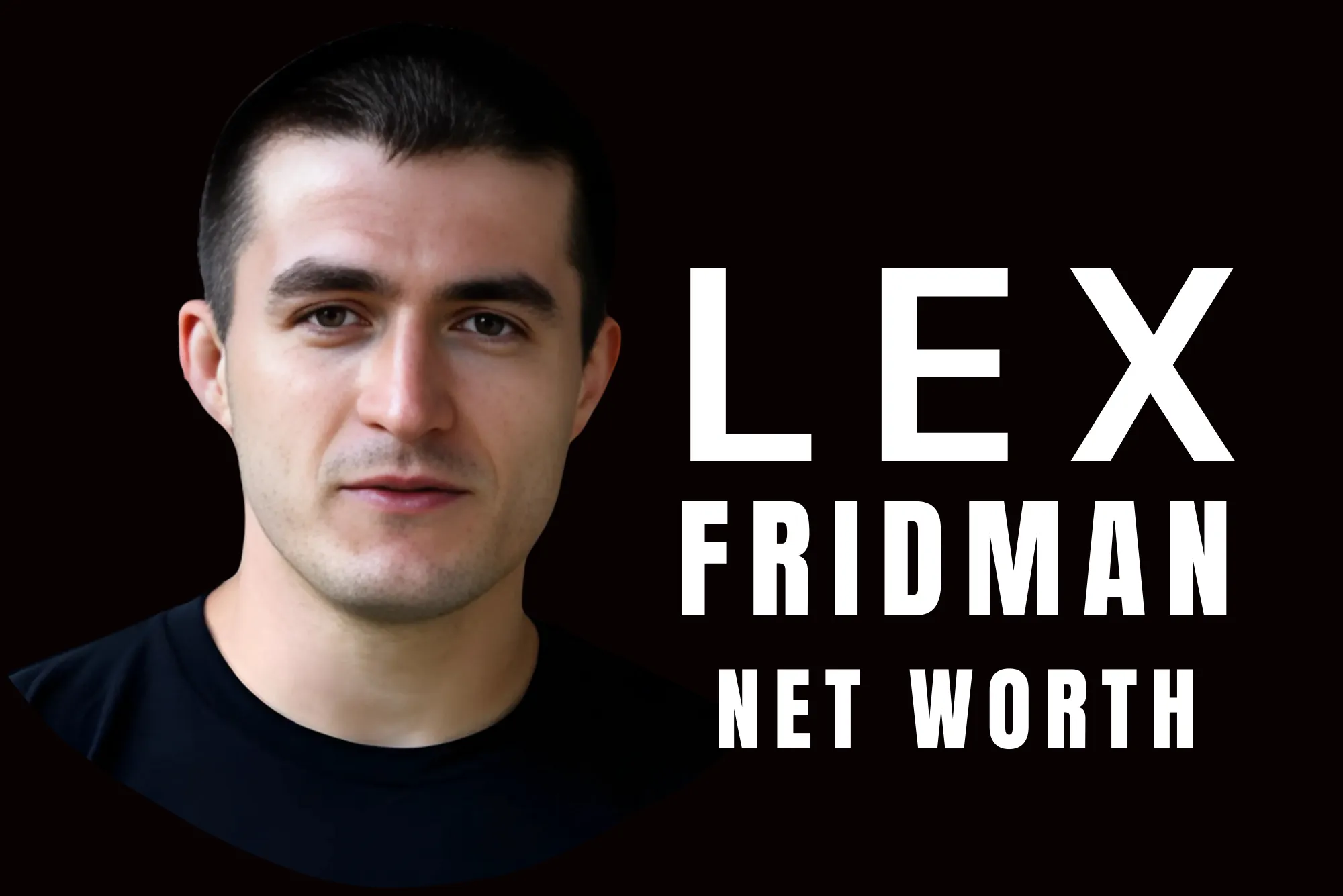 Lex Fridman Net Worth